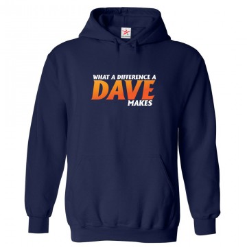 What A Difference A Dave Makes Unisex Classic Kids and Adults Pullover Hoodie							 									 									